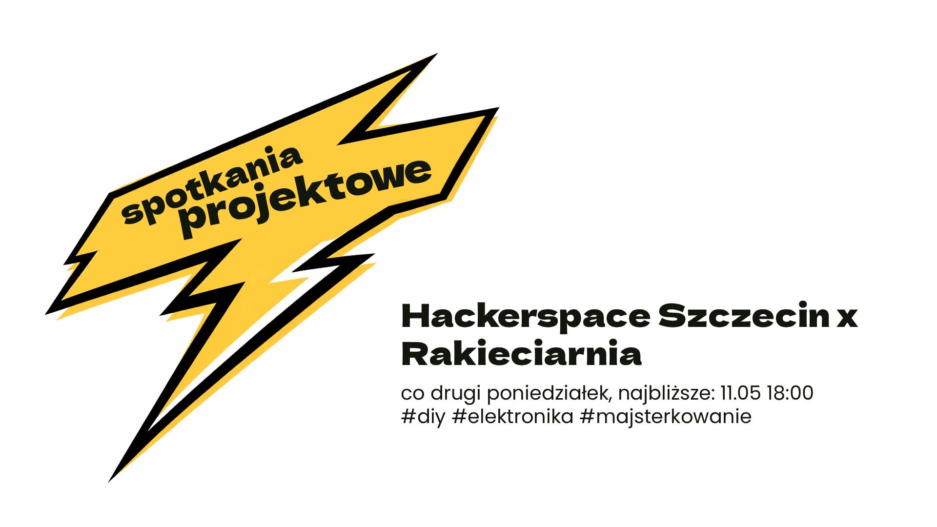 Spotkania projektowe Hackerspace Szczecin x Rakieciarnia - 11.05